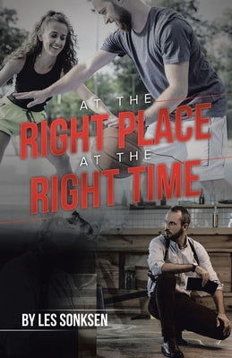 At the Right Place at the Right Time by Sonksen, Les