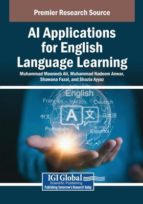 AI Applications for English Language Learning by Ali, Muhammad Mooneeb