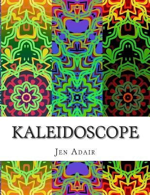 Kaleidoscope: A Coloring Book for Adults - Design Edition by Adair, Jen
