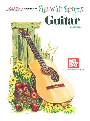 Fun with Strums - Guitar by William Bay