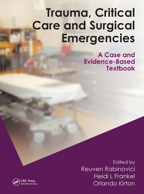 Trauma, Critical Care and Surgical Emergencies by Rabinovici, Reuven