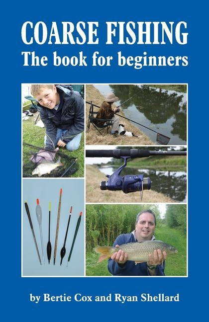 COARSE FISHING The book for beginners by Shellard, Ryan