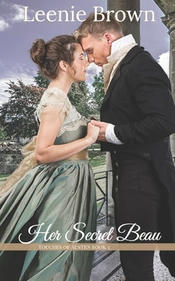 Her Secret Beau: A Touches of Austen Novel by Brown, Leenie