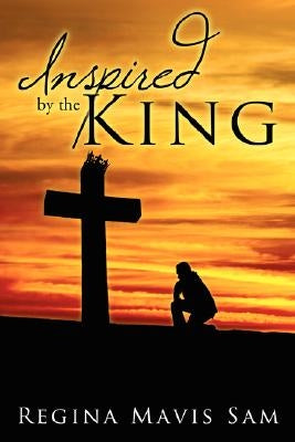 Inspired by the King by Sam, Regina Mavis