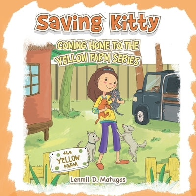 Saving Kitty: Coming Home to the Yellow Farm Series by Matugas, Lenmil D.