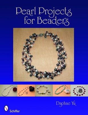 Pearl Projects for Beaders by Yu, Daphne