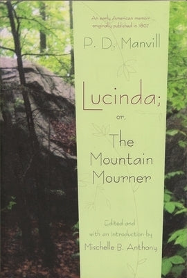 Lucinda; Or, the Mountain Mourner by Manvill, P. D.