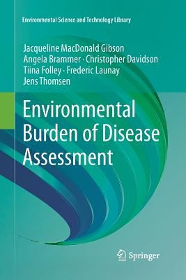 Environmental Burden of Disease Assessment by MacDonald Gibson, Jacqueline