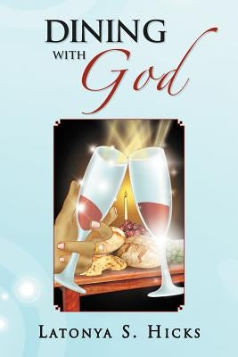 Dining with God by Hicks, Latonya S.