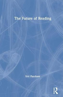 The Future of Reading by Purchase, Eric