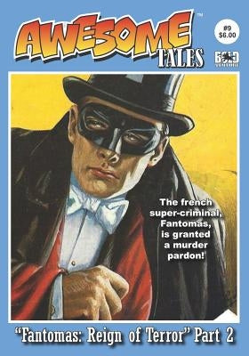 Awesome Tales #9: Fantomas: Reign of Terror by French, John L.