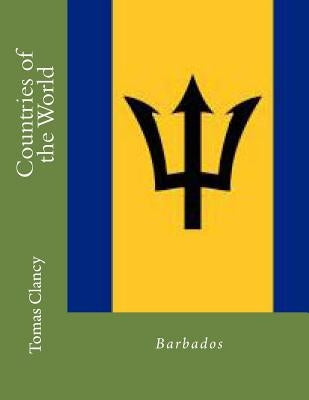 Countries of the World: Barbados by Clancy, Tomas