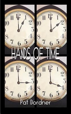 Hands of Time: A Book of Poems by Bordner, Pat