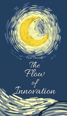 The Flow of Innovation by P??suke, Paul
