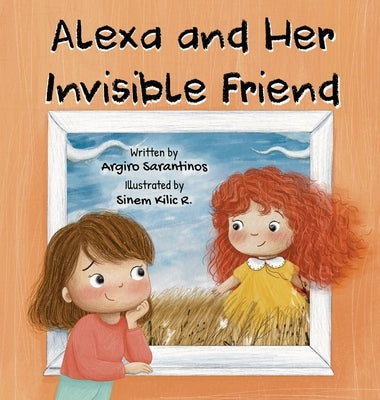 Alexa and Her Invisible Friend by Sarantinos, Argiro