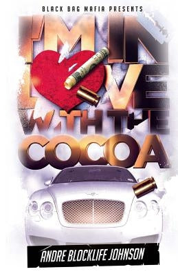 I'm In Love With The Cocoa by Johnson, Andre Blocklife