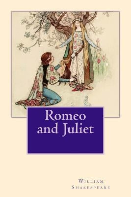 Romeo and Juliet by Shakespeare, William