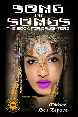 Song of Songs: the book for daughters by Ben Zehabe, Michael