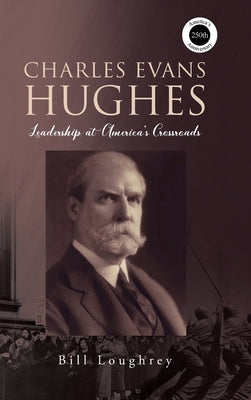 Charles Evans Hughes by Loughrey, Bill