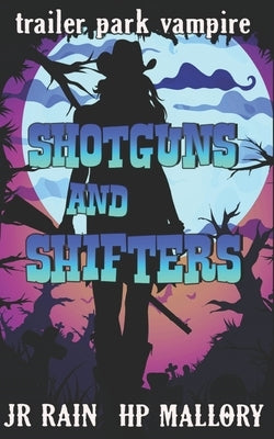 Shotguns and Shifters: A Paranormal Women's Mystery Novel by Mallory, H. P.