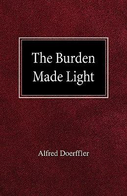 The Burden Made Light by Doeffler, Alfred