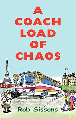 A Coach Load of Chaos by Sissons, Rob