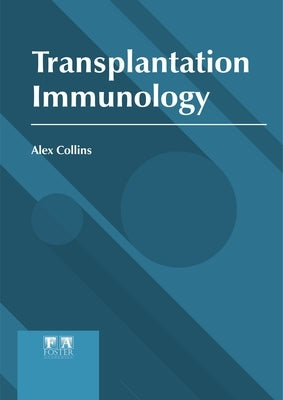 Transplantation Immunology by Collins, Alex