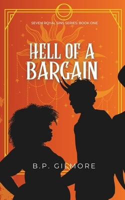Hell of a Bargain: A cozy autumn tale of a curvy witch and her demon by Gilmore, B. P.