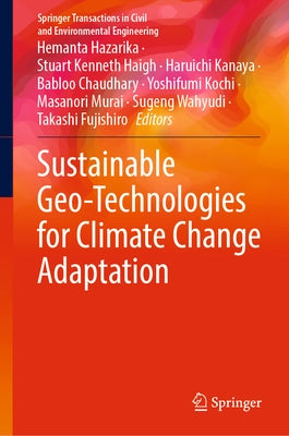 Sustainable Geo-Technologies for Climate Change Adaptation by Hazarika, Hemanta