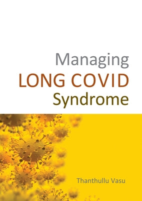 Managing Long Covid Syndrome by Vasu, Thanthullu