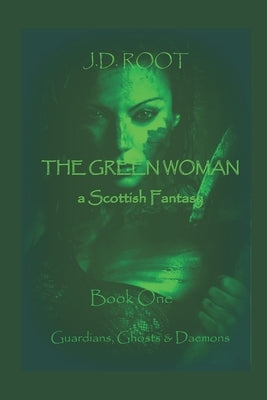 The Green Woman: A Scottish Fantasy by Root, Russ