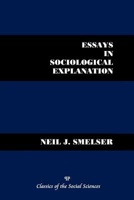 Essays in Sociological Explanation by Smelser, Neil J.