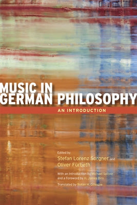 Music in German Philosophy: An Introduction by Sorgner, Stefan Lorenz