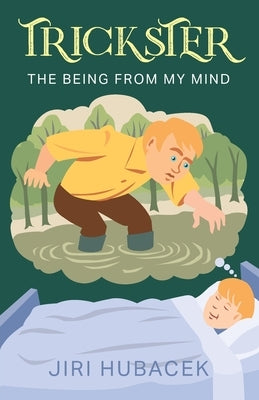 Trickster: The Being from My Mind by Hubacek, Jiri