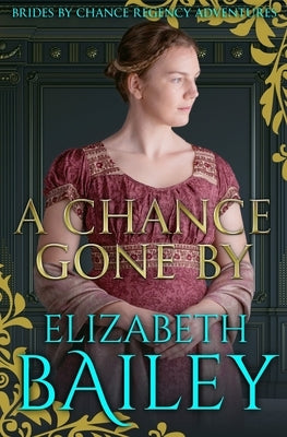 A Chance Gone By by Bailey, Elizabeth