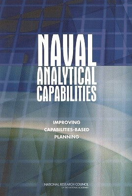 Naval Analytical Capabilities: Improving Capabilities-Based Planning by National Research Council