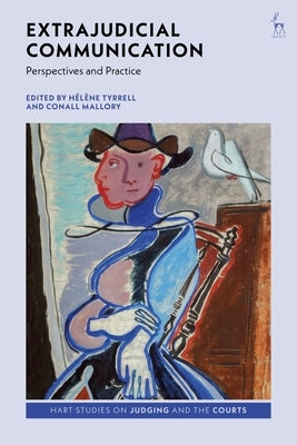Extrajudicial Communication: Perspectives and Practice by Tyrrell, Hélène