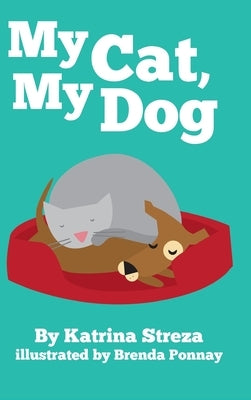 My Cat, My Dog by Streza, Katrina