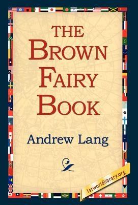 The Brown Fairy Book by Lang, Andrew