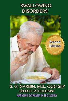 Swallowing Disorders: Managing Dysphagia In The Elderly by Garbin, S. G.
