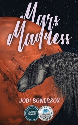Mars Madness: A Lighthearted Romantic Space Romp by Bowersox, Jodi