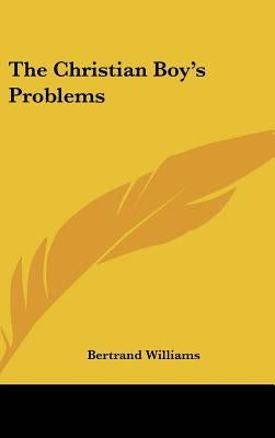 The Christian Boy's Problems by Williams, Bertrand