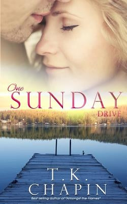 One Sunday Drive by Chapin, T. K.