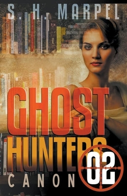 Ghost Hunters Canon 02 by Marpel, S. H.