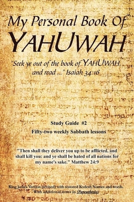 My Personal Book Of YAHUWAH: Study Guide #2 by Wilson, Glen