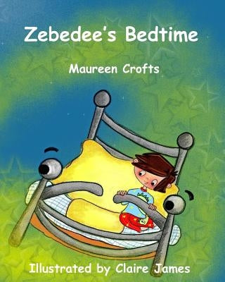 Zebedee's Bedtime: dinosaurs, colours child bedtime magic bed seagull mermaid pyjamas beach sand water dolphin travel picture book rhymin by James, Claire