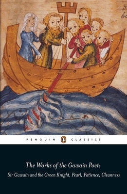 The Works of the Gawain Poet: Sir Gawain and the Green Knight, Pearl, Patience, Cleanness by Anonymous