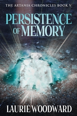 Persistence Of Memory by Woodward, Laurie