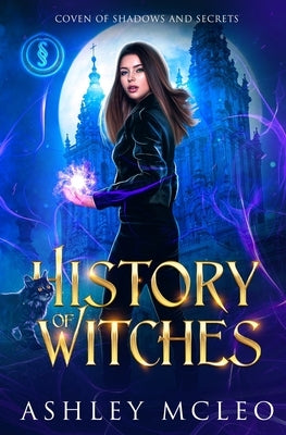 History of Witches: A Crowns of Magic Universe Series by McLeo, Ashley