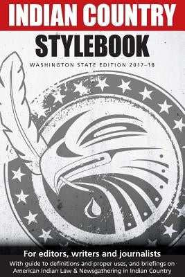 Indian Country Stylebook: Washington State Edition 2017-18 by Walker, Richard